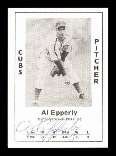 Al Epperly Autographed 1979 Diamond Greats Card #110 Chicago Cubs #171480