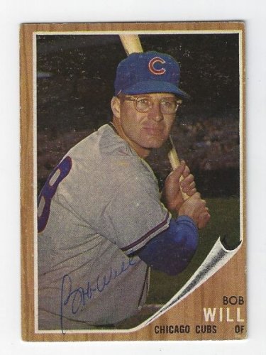 Bob Will Autographed Signed Chicago Cubs 1962 Topps Card - Autographs
