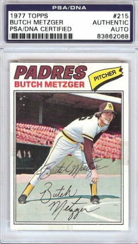 Butch Metzger Autographed 1977 Topps Card #215 San Diego Padres PSA/DNA