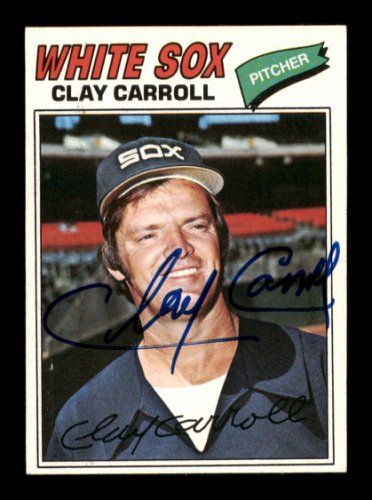 Clay Carroll Autographed 1977 Topps Card #497 Chicago White Sox #205195