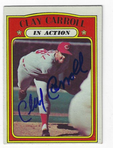 Clay Carroll Autographed Signed 1972 Topps Card - Autographs