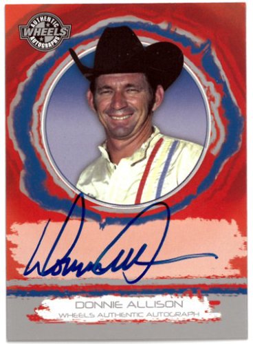 Donnie Allison signed 2006 Wheels Authentic NASCAR On Card Auto