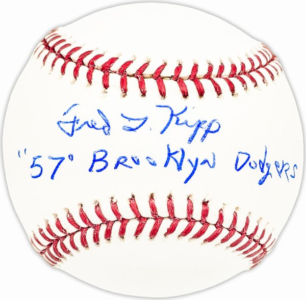 Fred Kipp Autographed Signed Official MLB Baseball Brooklyn Dodgers "57 Brooklyn Dodgers" Beckett Beckett Qr #Bm25702 