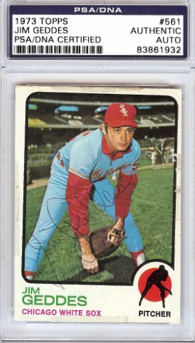 Jim Geddes Autographed 1973 Topps Card #561 Chicago White Sox PSA/DNA
