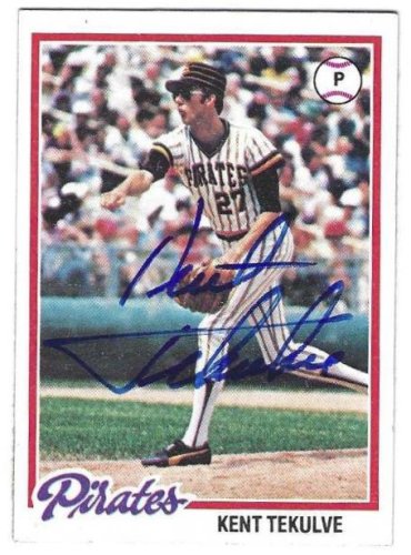 Kent Tekulve Autographed Signed Pittsburgh Pirates 1978 Topps Card - Autographs