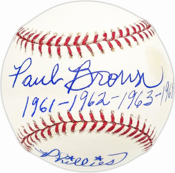 Paul Brown Autographed Signed Official MLB Baseball Philadelphia Phillies "1961-62-63-68 Phillies" #227616 