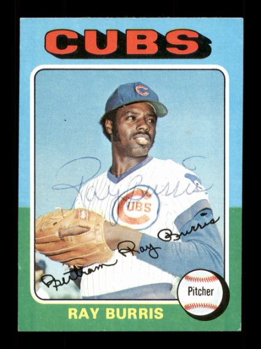 Ray Burris Autographed 1975 Topps Card #566 Chicago Cubs #168506