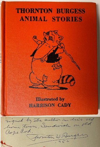 Thornton Burgess Autographed Signed 1942 Animal Stories Illustrated by Harrison Cady Poems Vintage Hardback (Peter Rabbit/Reddy Fox) 